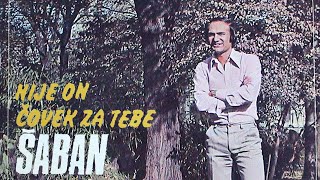 Saban Saulic  Nije on covek za tebe  Audio 1976 [upl. by Jenda]