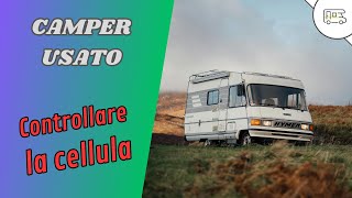 Cosa controllare in un camper usato  la cellula [upl. by Campney]