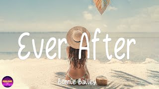 Bonnie Bailey  Ever After Lyrics [upl. by Bud987]