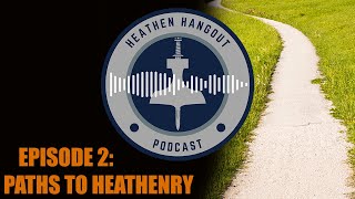 Heathen Hangout Podcast  Episode 2 Paths to Heathenry [upl. by Yrrab]