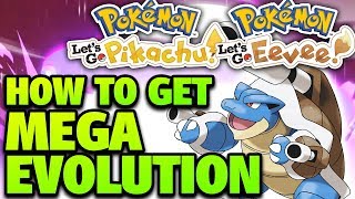 How to Get MEGA EVOLUTION in Pokemon Lets Go Pikachu and Eevee  How to Mega Evolve Lets Go [upl. by Brighton]