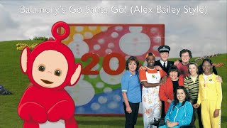 Balamory Go Santa GO Alex Bailey Style [upl. by Ursa793]