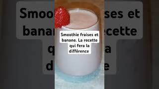 smoothie fraises et banane la recette q [upl. by Haneen]