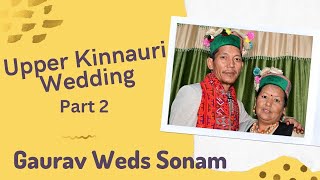 Full Upper Kinnauri Wedding Part 02  Gaurav Weds Sonam  Shalkhar to Pooh  Kinnaur Himachal ❤️ [upl. by Aiza415]