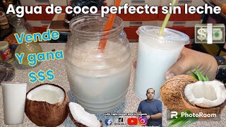 Con esta agua de coco se gana bien y no se gasta tanto agua fresca de coco sin leche para negocio [upl. by Nyltiak216]