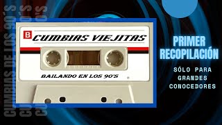 CUMBIAS DE LOS 90´S 1° RECOPILACIÓN DE GRANDES ÉXITOS SÓLO PARA GRANDES CONOCEDORES DE ÉSTE GÉNERO [upl. by Artemis]