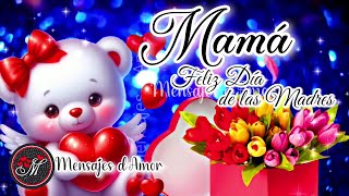 Feliz día mamá 🌷 FELIZ DIA DELAS MADRES 10 de mayo🌷Mensaje bonito con frases para el día de la madre [upl. by Llevart]