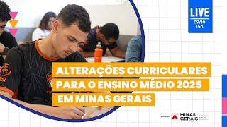 Alterações curriculares para o ensino médio 2025 em Minas Gerais [upl. by Avaria]