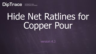 Hide Net Ratlines for Copper Pour DipTrace Feature Review [upl. by Calva285]