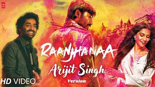 Raanjhanaa  Arijit Singh  AR Rahman  Sonam Kapoor  Dhanush  Unplugged Song🎶 [upl. by Mada]