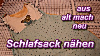 Schlafsack nähen aus einem alten Nachthemd  aus alt mach neu  Upcycling [upl. by Anierdna238]