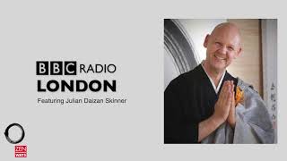 Zen on the radio Julian Daizan Skinner interviewed on BBC Radio London [upl. by Toddy]