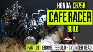 Honda CB750 Cafe Racer Part 21  Engine rebuild Cylinder head amp intake boots [upl. by Swanson]