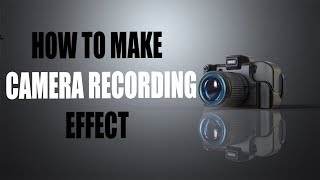 KINEMASTER How To Make Camera Recording Effect [upl. by Rfinnej]