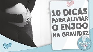 ENJOOS NA GRAVIDEZ  10 DICAS PARA AMENIZÁLOS  MACETES DE MÃE [upl. by Riobard]