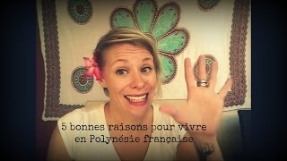 5 bonnes raisons de vivre en Polynésie française [upl. by Demitria]