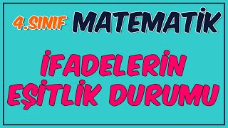 4 Sınıf Matematik  İfadelerin Eşitlik Durumu [upl. by Hctud]