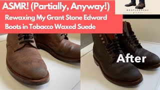 ReWaxing My Grant Stone Edward Boots in Waxed Tobacco  Partial ASMR [upl. by Uokes]