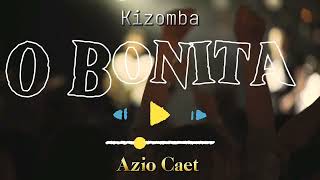 Lagu Kizomba O BONITA Azio Caet VIRAL 2024 [upl. by Supen]