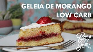 Como fazer geleia de morango sem açúcar  Episódio 4  Mi Culinária Low Carb [upl. by Pulsifer403]