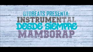 MAMBORAP  DESDE SIEMPRE  INSTRUMENTAL GTOBEATS [upl. by Lezirg]