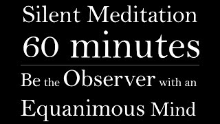 Silent Meditation  Dhyana  60 minutes [upl. by Eseer]