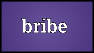 Bribe Meaning [upl. by Fletch]