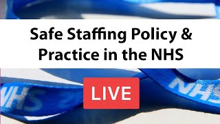 Safe Staffing Policy amp Practice in the NHS [upl. by Ylrac]