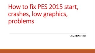 How to fix PES 2015 start crashes low graphics problems [upl. by Argent]