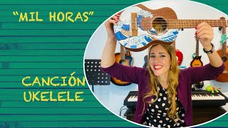 quotMIL HORAS” Los abuelos de la Nada ❤ UKELELE CANCIÓN [upl. by Desiree]