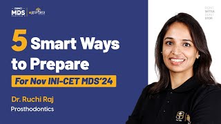 5 Smart Ways to Prepare for Nov INICET MDS24  Dr Ruchi Raj [upl. by Leipzig49]