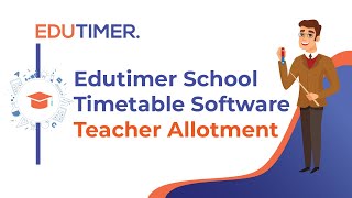 Edutimer school timetable softwareTeacher Allotment [upl. by Harimas]