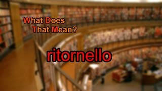 What does ritornello mean [upl. by Adai787]