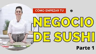 👉​ Cómo EMPEZAR un NEGOCIO de SUSHI 🍱​ parte 1 [upl. by Tivad]