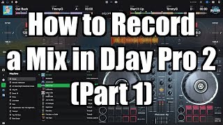 DJay Pro 2 Tutorial How to Record a Mix – TimmyG [upl. by Alyda142]