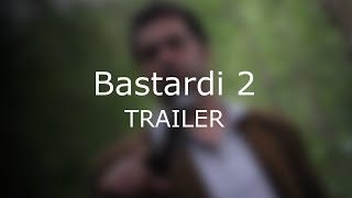 Bastardi 2  trailer [upl. by Siuqramed155]