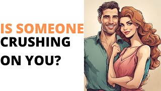 5 Secret Signs Someone Is Crushing On You [upl. by Bernt642]