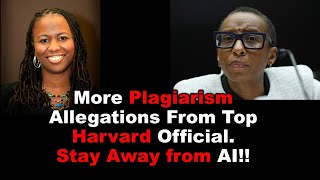 More Allegations of Plagiarism from Harvard Official Stay Away From AI [upl. by Esimehc166]