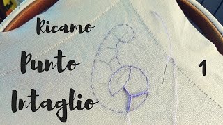 RICAMO TUTORIAL  Punto Intaglio parte 1 [upl. by Aggri271]