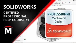 Certified SOLIDWORKS Professional CSWP Prep Course 12 [upl. by Hennie]