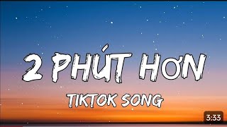 phao  2 phut hon LYRICS KAIZ remix tiktok song [upl. by Nerret]