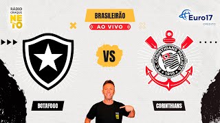 Botafogo x Corinthians  AO VIVO  Campeonato Brasileiro 2024  Rádio Craque Neto [upl. by Moise826]