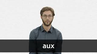 How to pronounce AUX in French [upl. by Eblehs484]