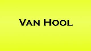 Pronunciation of Van Hool [upl. by Gibbeon]