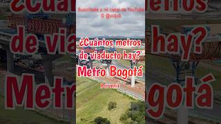 Cuanto llevamos de viaducto en el Metro de Bogotá Shorts [upl. by Storm]