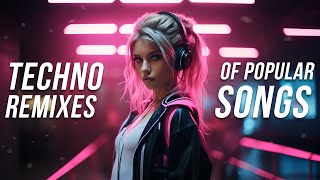 Techno Remixes of Popular Songs 2024  Techno Music Mix 2024  Hard Techno Songs [upl. by Etteve]