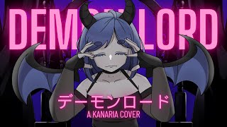 Demon Lord デーモンロード  A Kanaria Cover 【TwinkleBurg】 [upl. by Arihay296]