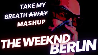 Berlin Vs The Weeknd  Take My Breath Away rickyBE Mashup [upl. by Zedekiah]