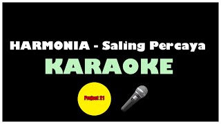 Saling Percaya  Harmonia KARAOKE [upl. by Dis]