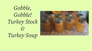 Gobble Gobble Turkey Stock and Turkey Soup [upl. by Nnylekoorb]